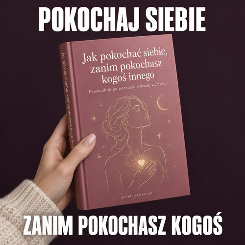 Jak pokochać siebie, zanim pokochasz kogoś innego