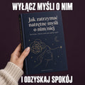 Jak zatrzymać natrętne myśli o nim/niej
